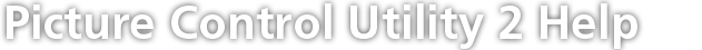 Picture Control Utility 2 Help